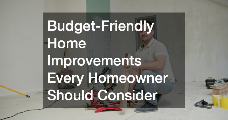Budget-Friendly Home Improvements Every Homeowner Should Consider